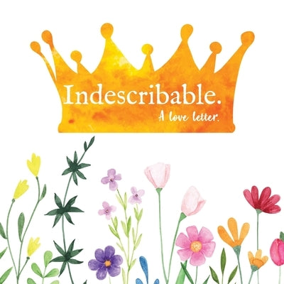 Indescribable.: A love letter by Wallace, Julieann