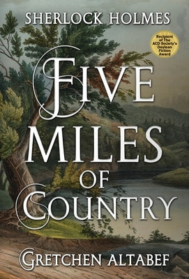 Sherlock Holmes: Five Miles Of Country by Altabef, Gretchen