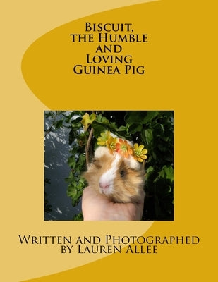 Biscuit, the Humble and Loving Guinea Pig by Allee, Lauren