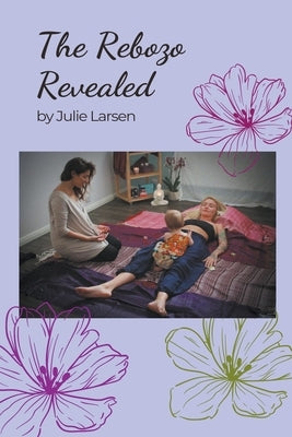 The Rebozo Revealed by Larsen, Julie
