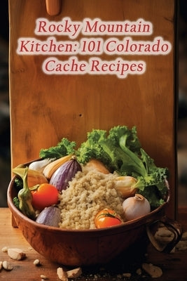 Rocky Mountain Kitchen: 101 Colorado Cache Recipes by Trucks Amis, Flaming Food