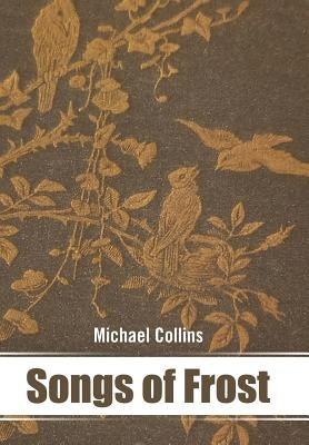 Songs of Frost by Collins, Michael