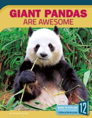 Giant Pandas Are Awesome by Bell, Samantha S.