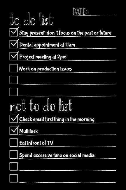To Do List Not To Do List: Notebook For Improving Productivity And Focus On The Tasks That Matter by Press, Deeri