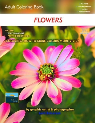 Adult Coloring Book Flowers: Edition: White margins by Balcerzak, Lech