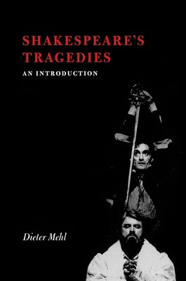 Shakespeare's Tragedies: An Introduction by Mehl, Dieter