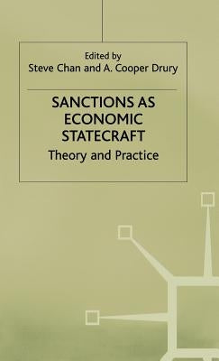 Sanctions as Economic Statecraft: Theory and Practice by Chan, S.