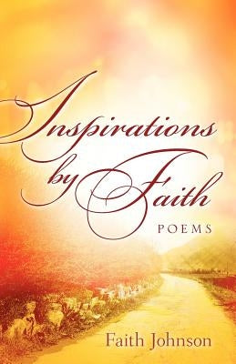 Inspirations By Faith by Johnson, Faith