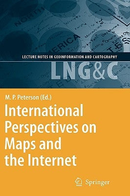 International Perspectives on Maps and the Internet by Peterson, Michael P.
