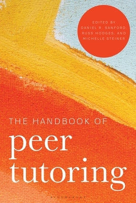 The Handbook of Peer Tutoring by Arendale, David R.