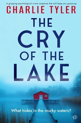 The Cry of the Lake by Tyler, Charlie