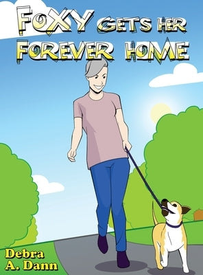 Foxy Gets Her Forever Home by Dann, Debra A.
