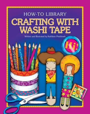Crafting with Washi Tape by Petelinsek, Kathleen