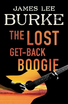 The Lost Get-Back Boogie by Burke, James Lee
