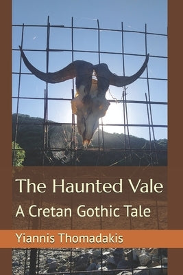 The Haunted Vale: A Cretan Gothic Tale by Ziouvelou, Evgenia