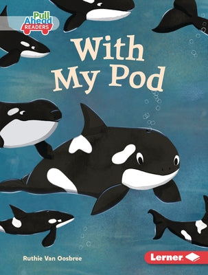 With My Pod by Van Oosbree, Ruthie