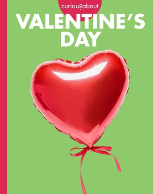 Curious about Valentine's Day by Kassuelke, Elizabeth