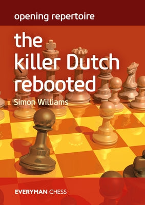 Opening Repertoire - The Killer Dutch Rebooted by Williams, Simon