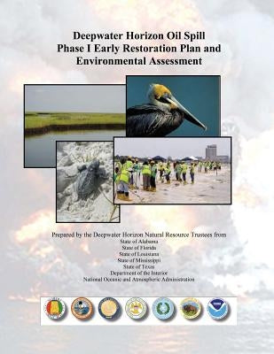 Deepwater Horizon Oil Spill Phase I Early Restoration Plan and Environmental Assessment by Interior, U. S. Department of the