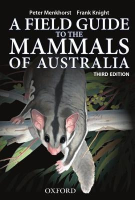 Field Guide to Mammals of Australia by Menkhorst, Peter