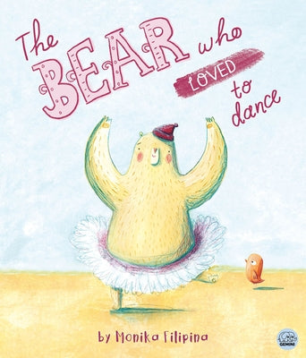 The Bear Who Loved to Dance! by Filipina, Monika