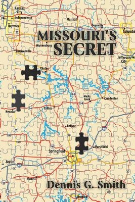 Missouri's Secret by Smith, Dennis G.