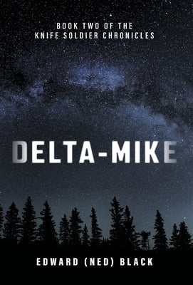 Delta-Mike by Black, Edward (Ned)