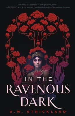 In the Ravenous Dark by Strickland, A. M.
