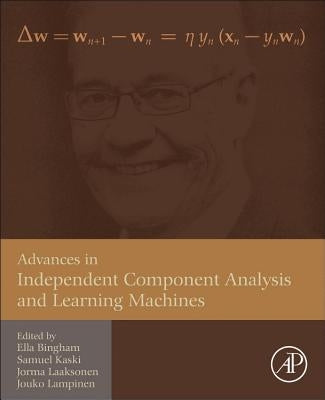 Advances in Independent Component Analysis and Learning Machines by Bingham, Ella