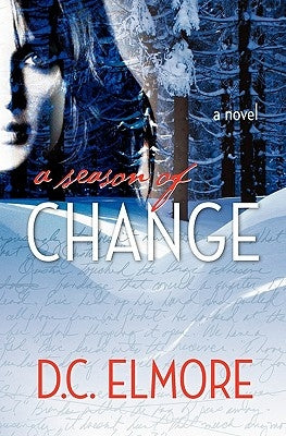 A Season of Change by Elmore, D. C.