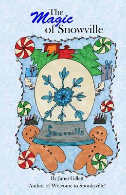 The Magic of Snowville by Gillett, Janet