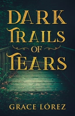 Dark Trails Of Tears by Lorez, Grace