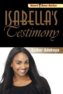 Isabella's Testimony by Adekoya, Esther
