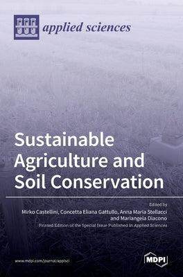 Sustainable Agriculture and Soil Conservation by Castellini, Mirko