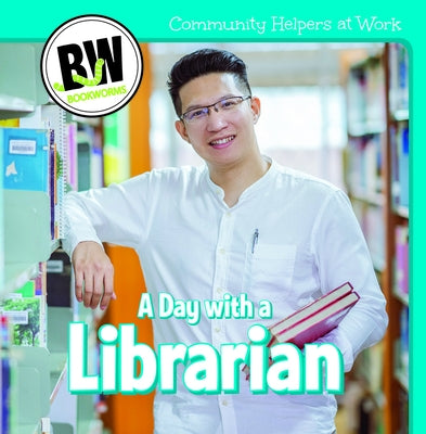A Day with a Librarian by Miller, Derek