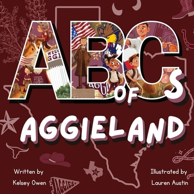 ABC's of Aggieland: For the Future Aggie by Owen, Kelsey