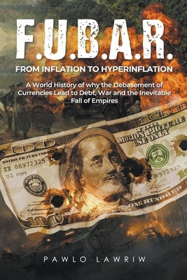 F.U.B.A.R. From Inflation to Hyperinflation by Lawriw, Pawlo