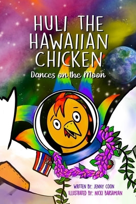 Huli the Hawaiian Chicken: Dances on the Moon by Barsamian, Nicki