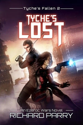 Tyche's Lost: A Space Opera Adventure Epic by Parry, Richard