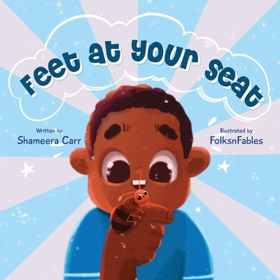Feet At Your Seat by Carr, Shameera L.