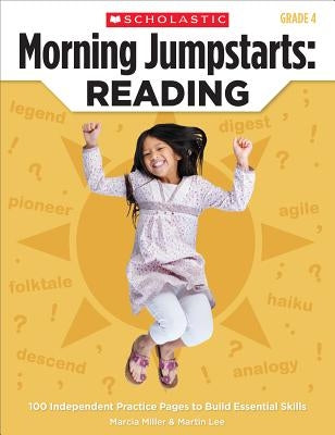Morning Jumpstarts: Reading: Grade 4: 100 Independent Practice Pages to Build Essential Skills by Miller, Marcia