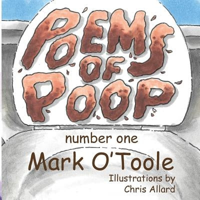 Poems of Poop: Number One by Allard, Chris