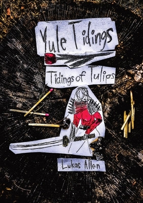 Tidings of Tulips: Yule Tidings by Allen, Lukas