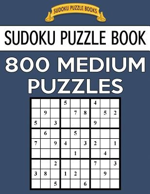 Sudoku Puzzle Book, 800 MEDIUM Puzzles: Single Difficulty Level For No Wasted Puzzles by Books, Sudoku Puzzle