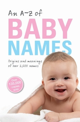 An A-Z of Baby Names by Hanks, Patrick