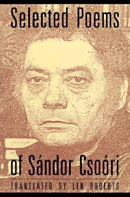 Selected Poems of Sandor Csoori by Csoori, Sandor