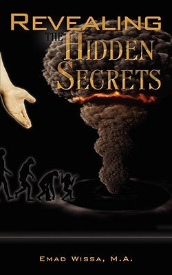 Revealing the Hidden Secrets by Wissa, Emad