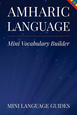 Amharic Language Mini Vocabulary Builder by Language Guides, Mini