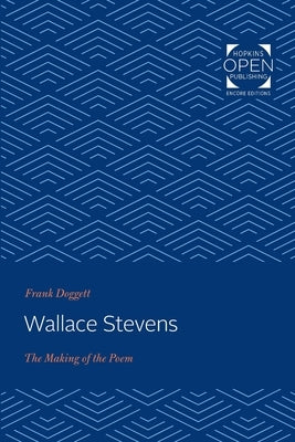 Wallace Stevens: The Making of the Poem by Doggett, Frank
