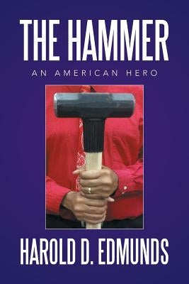 The Hammer: An American Hero by Edmunds, Harold D.
